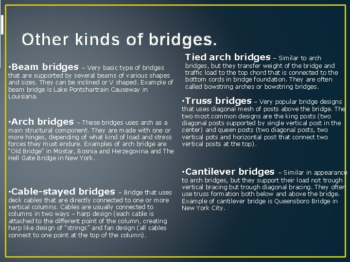 Other kinds of bridges. • Beam bridges – Very basic type of bridges that