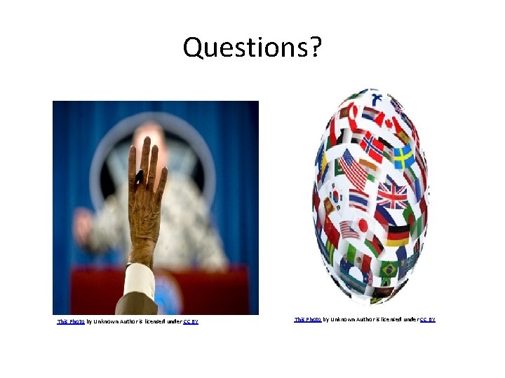 Questions? This Photo by Unknown Author is licensed under CC BY 