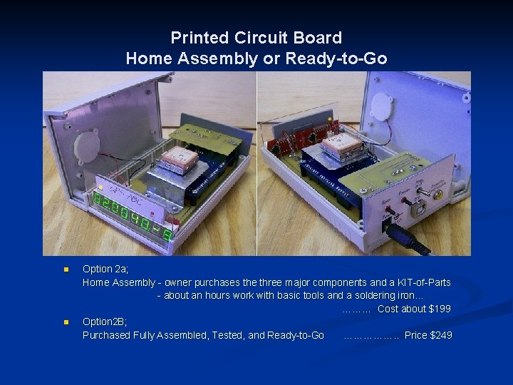 Printed Circuit Board Home Assembly or Ready-to-Go n n Option 2 a; Home Assembly