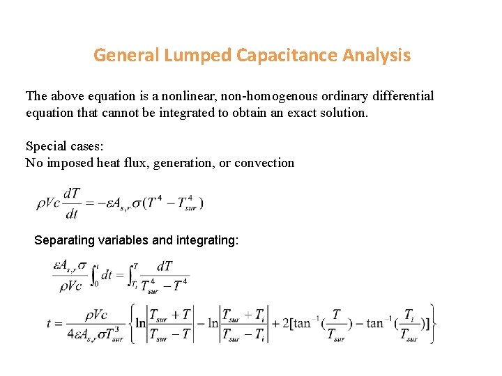 General Lumped Capacitance Analysis The above equation is a nonlinear, non-homogenous ordinary differential equation