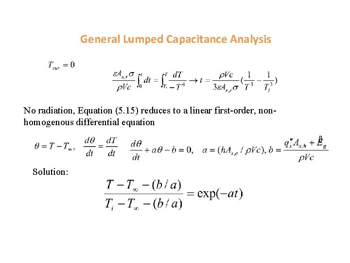 General Lumped Capacitance Analysis No radiation, Equation (5. 15) reduces to a linear first-order,