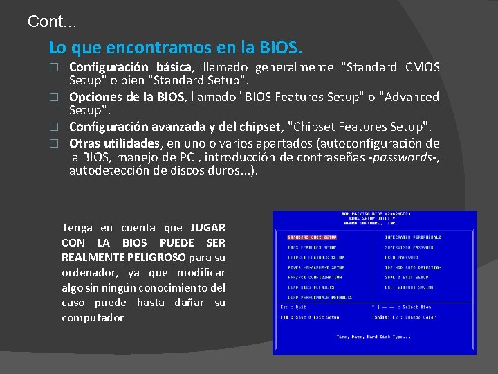 Cont… Lo que encontramos en la BIOS. Configuración básica, llamado generalmente "Standard CMOS Setup"