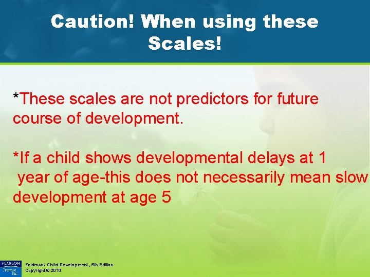 Caution! When using these Scales! *These scales are not predictors for future course of
