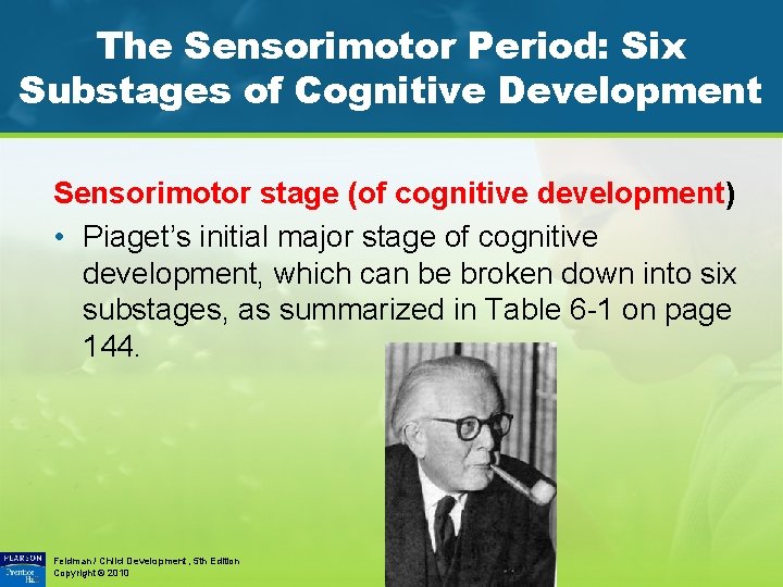 The Sensorimotor Period: Six Substages of Cognitive Development Sensorimotor stage (of cognitive development) •