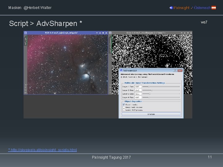 Masken @Herbert Walter Script > Adv. Sharpen * ws 7 * http: //skypixels. at/pixinsight_scripts.