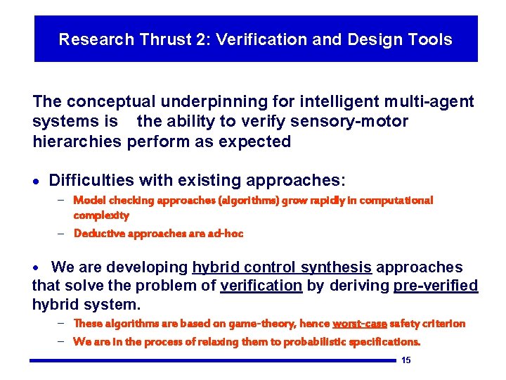 Research 2: Verification and Design Thrust 2: Verification and Design Tools The conceptual underpinning