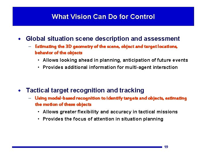 What Vision Can Do for Control · Global situation scene description and assessment –