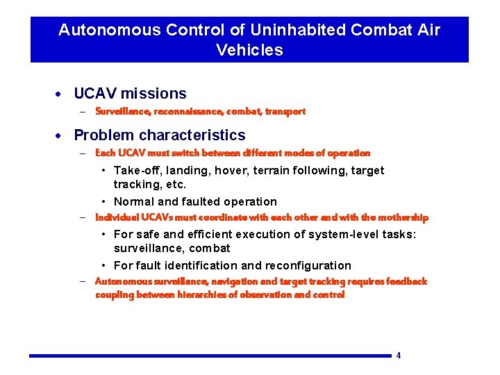 Autonomous Control of Uninhabited Combat Air Vehicles · UCAV missions – Surveillance, reconnaissance, combat,