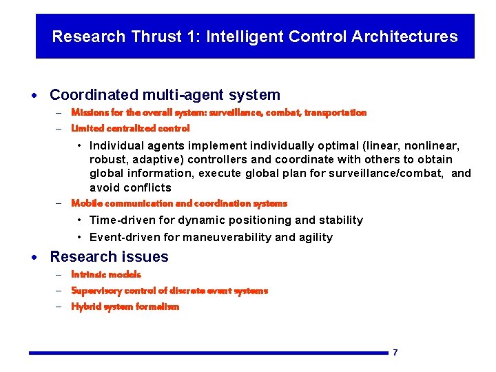Research 1: Intelligent Control Architectures Thrust 1: Intelligent Control Architectures · Coordinated multi-agent system