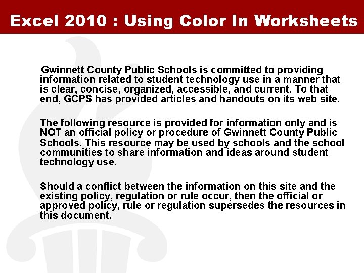 Excel 2010 : Using Color In Worksheets Gwinnett County Public Schools is committed to Excel 2010 : Using Color In Worksheets Gwinnett County Public Schools is committed to