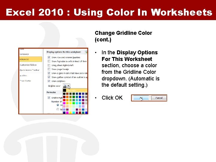 Excel 2010 : Using Color In Worksheets Change Gridline Color (cont. ) • In Excel 2010 : Using Color In Worksheets Change Gridline Color (cont. ) • In