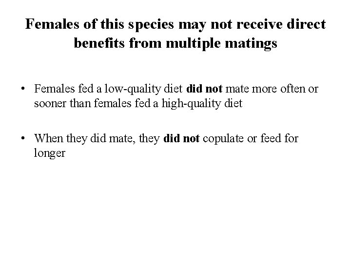 Females of this species may not receive direct benefits from multiple matings • Females