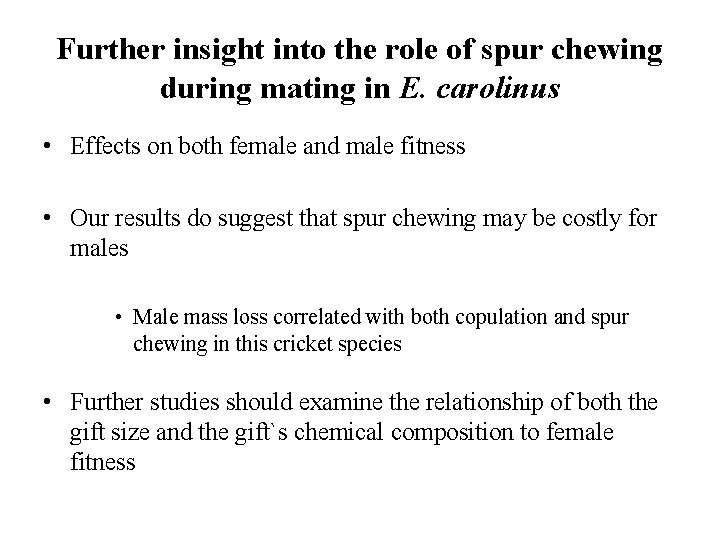 Further insight into the role of spur chewing during mating in E. carolinus •