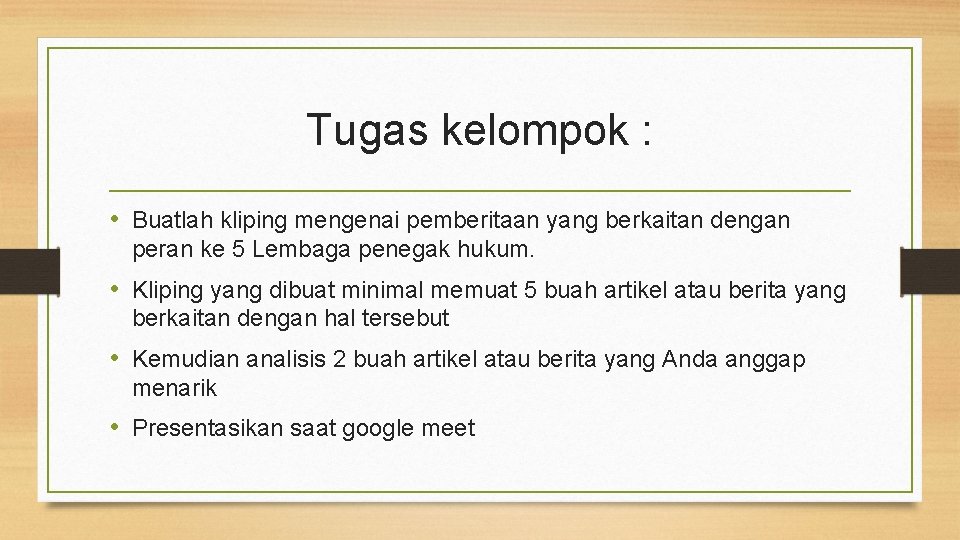 Tugas kelompok : • Buatlah kliping mengenai pemberitaan yang berkaitan dengan peran ke 5