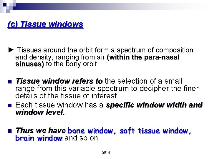 (c) Tissue windows ► Tissues around the orbit form a spectrum of composition and