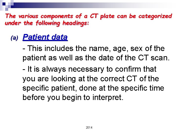 The various components of a CT plate can be categorized under the following headings: