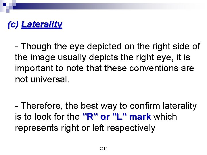 (c) Laterality - Though the eye depicted on the right side of the image