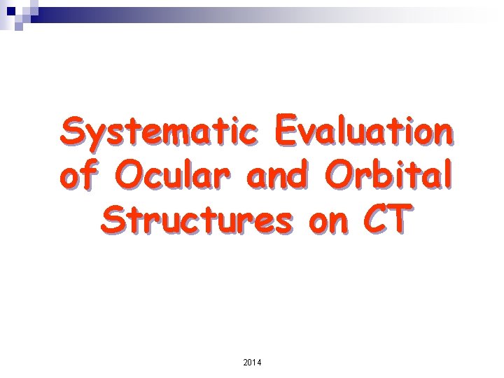 Systematic Evaluation of Ocular and Orbital Structures on CT 2014 