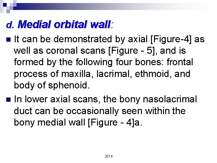 d. Medial orbital wall: wall n It can be demonstrated by axial [Figure-4] as