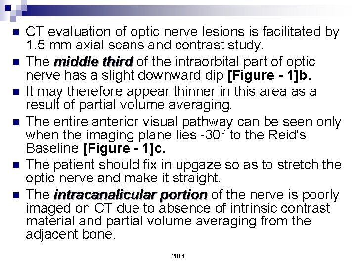 n n n CT evaluation of optic nerve lesions is facilitated by 1. 5