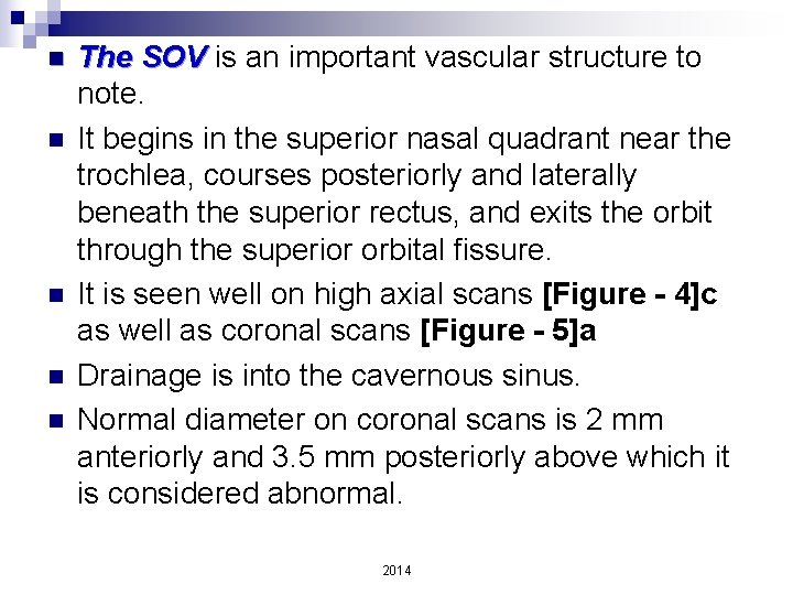 n n n The SOV is an important vascular structure to note. It begins