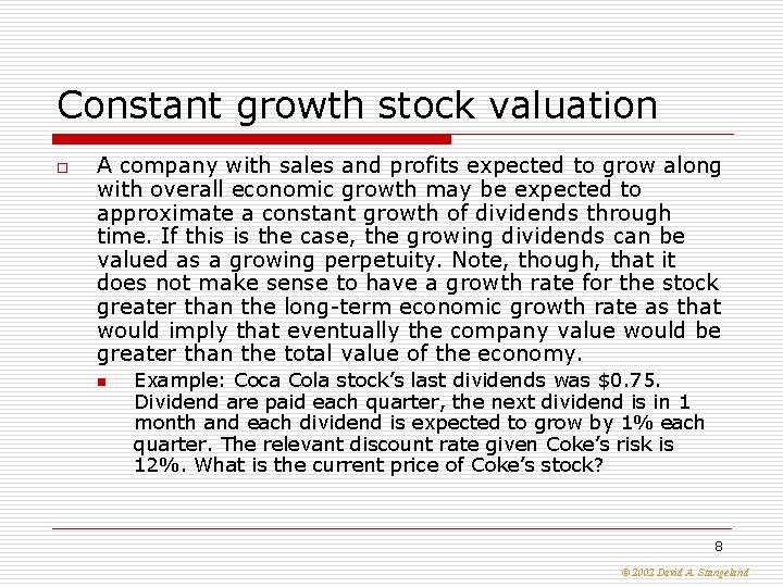 Constant growth stock valuation o A company with sales and profits expected to grow