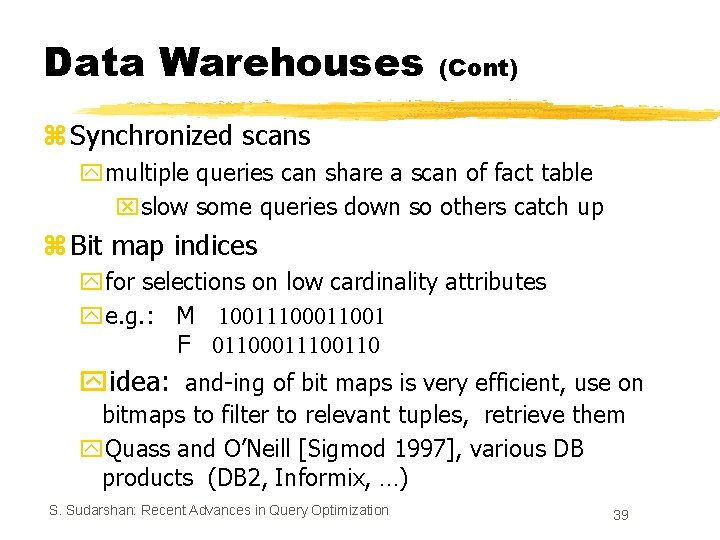 Data Warehouses (Cont) z Synchronized scans ymultiple queries can share a scan of fact Data Warehouses (Cont) z Synchronized scans ymultiple queries can share a scan of fact