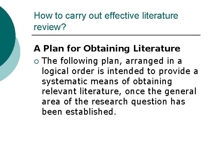 How to carry out effective literature review? A Plan for Obtaining Literature ¡ The