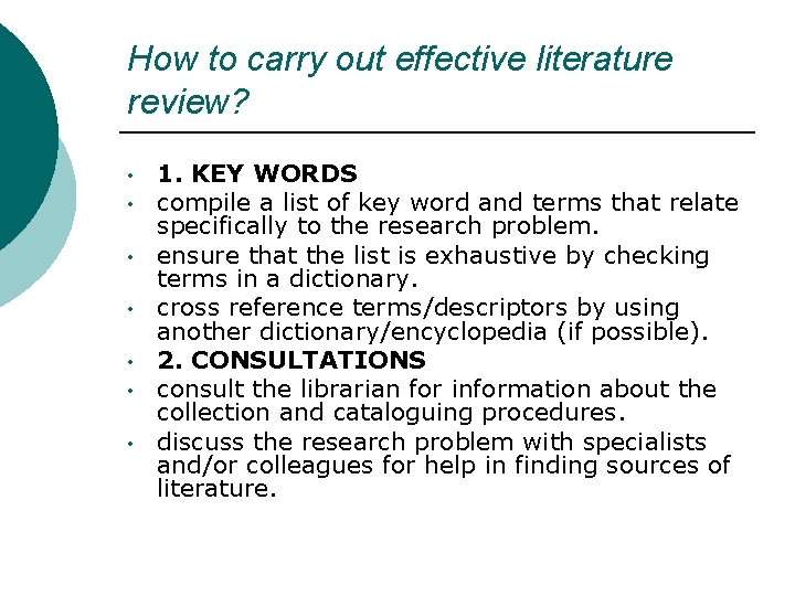 How to carry out effective literature review? • • 1. KEY WORDS compile a
