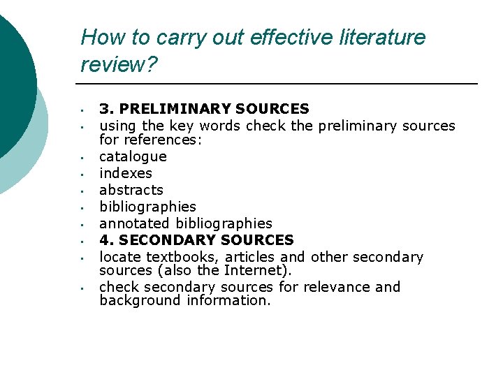 How to carry out effective literature review? • • • 3. PRELIMINARY SOURCES using