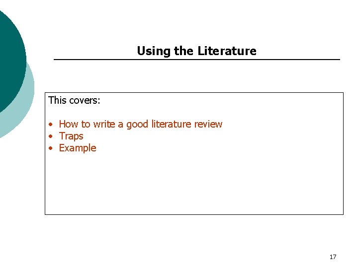 Using the Literature This covers: • How to write a good literature review •