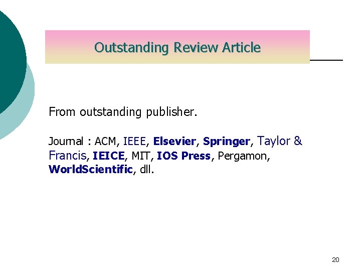Outstanding Review Article From outstanding publisher. Journal : ACM, IEEE, Elsevier, Springer, Taylor &