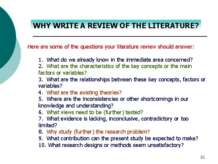 WHY WRITE A REVIEW OF THE LITERATURE? Here are some of the questions your