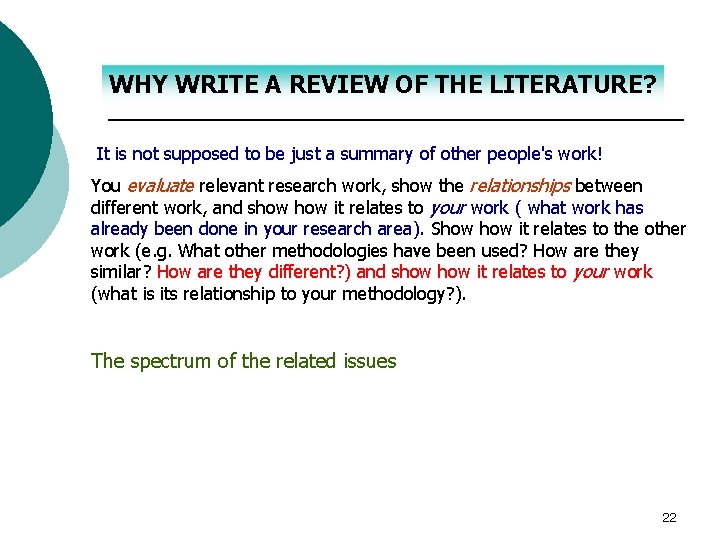 WHY WRITE A REVIEW OF THE LITERATURE? It is not supposed to be just
