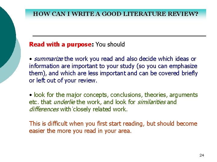 HOW CAN I WRITE A GOOD LITERATURE REVIEW? Read with a purpose: You should