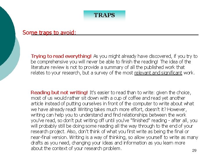 TRAPS Some traps to avoid: Trying to read everything! As you might already have