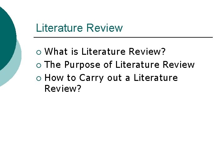 Literature Review What is Literature Review? ¡ The Purpose of Literature Review ¡ How
