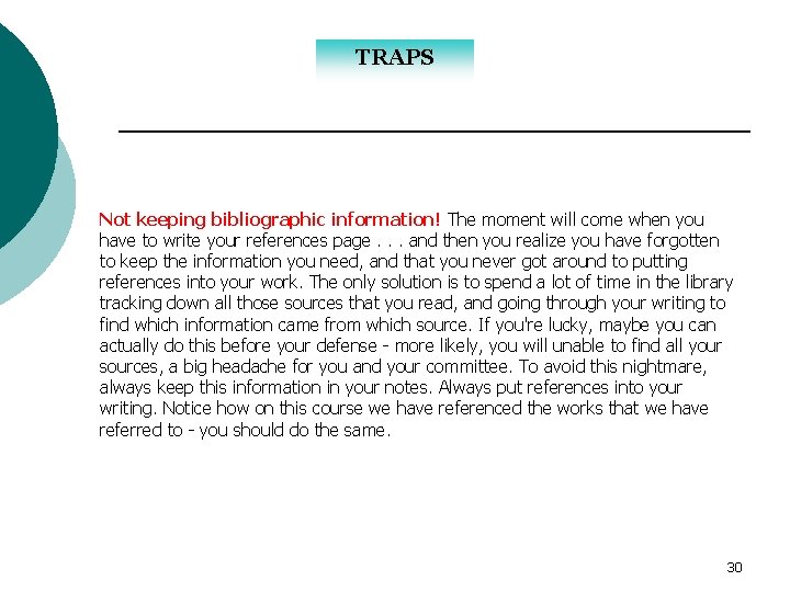 TRAPS Not keeping bibliographic information! The moment will come when you have to write