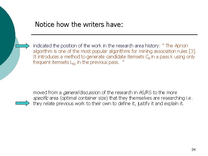 Notice how the writers have: indicated the position of the work in the research