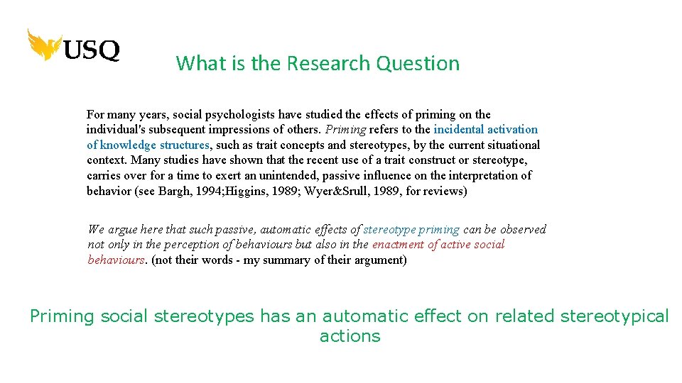 What is the Research Question For many years, social psychologists have studied the effects