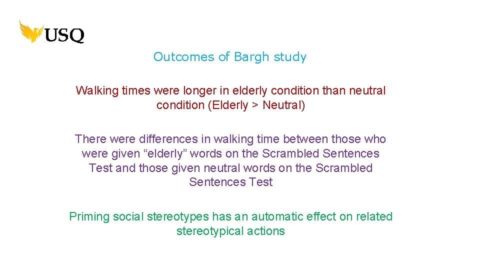 Outcomes of Bargh study Walking times were longer in elderly condition than neutral condition