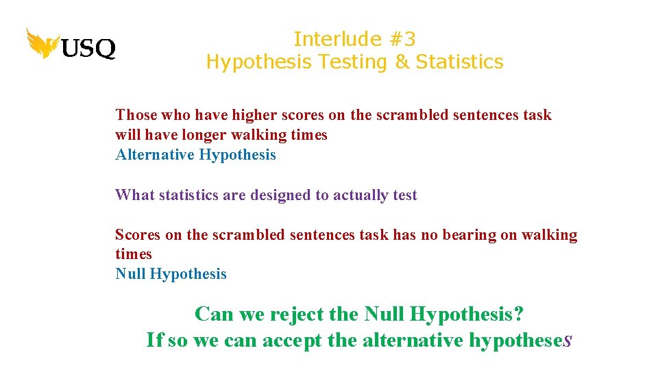Interlude #3 Hypothesis Testing & Statistics Those who have higher scores on the scrambled