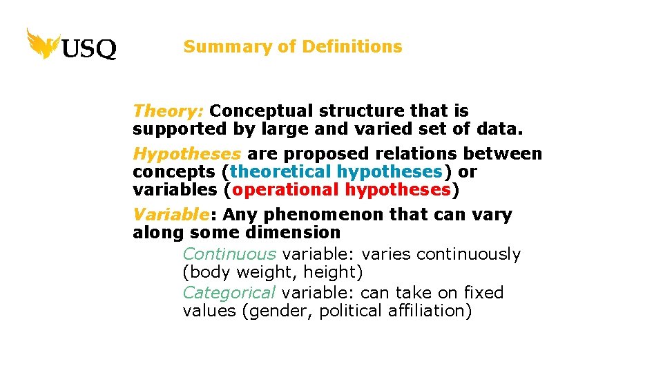 Summary of Definitions Theory: Conceptual structure that is supported by large and varied set