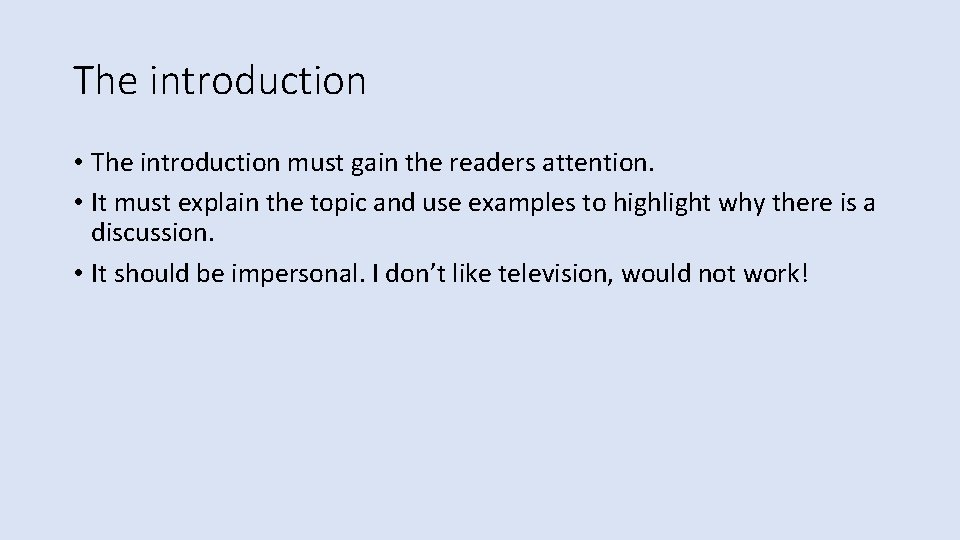 The introduction • The introduction must gain the readers attention. • It must explain The introduction • The introduction must gain the readers attention. • It must explain
