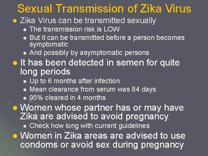 Sexual Transmission of Zika Virus l Zika Virus can be transmitted sexually l l