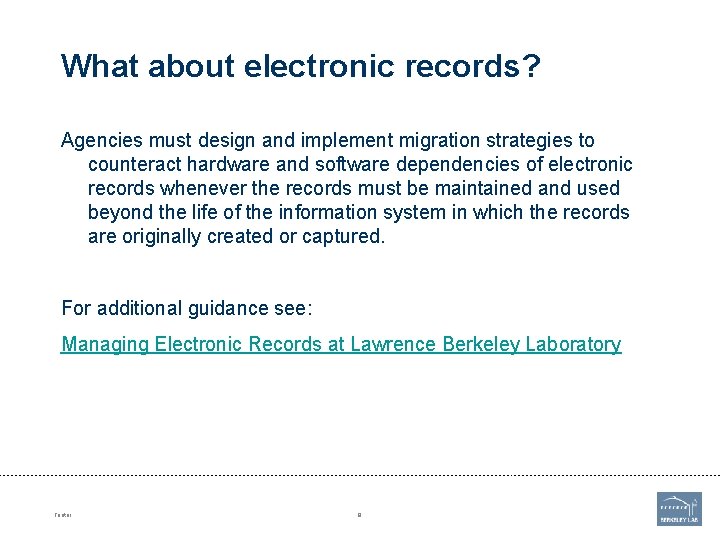 What about electronic records? Agencies must design and implement migration strategies to counteract hardware