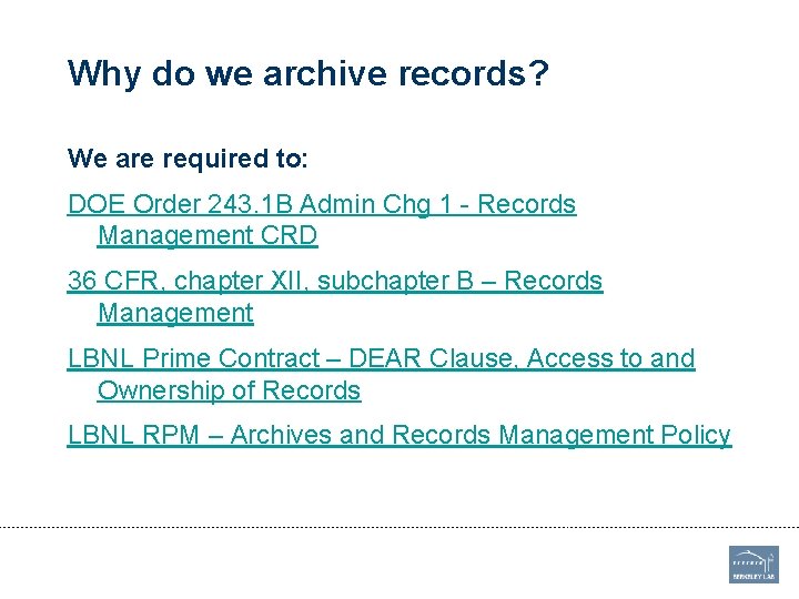 Why do we archive records? We are required 1: to: Berkeley Section Lab Mission
