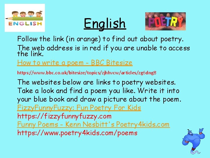 English Follow the link (in orange) to find out about poetry. The web address