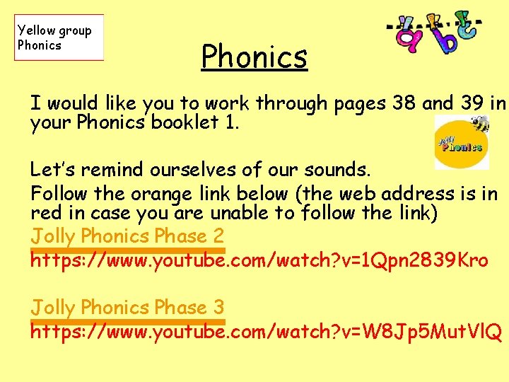 Yellow group Phonics I would like you to work through pages 38 and 39