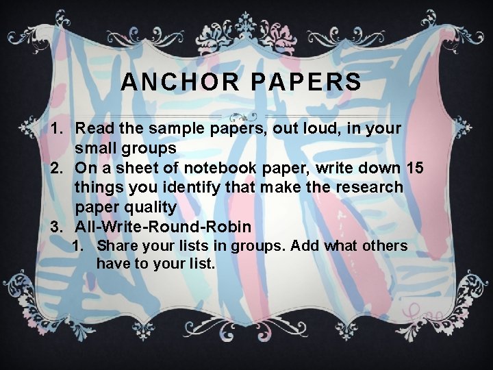 ANCHOR PAPERS 1. Read the sample papers, out loud, in your small groups 2.